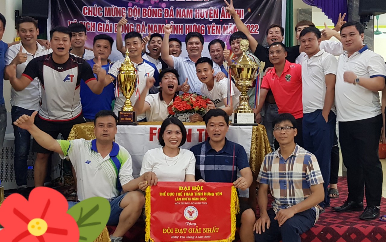   Đội bóng đá nam huyện Ân Thi xuất sắc giành cup vô địch giải bóng đá Nam Đại hội Thể dục thể thao tỉnh Hưng Yên năm 2022