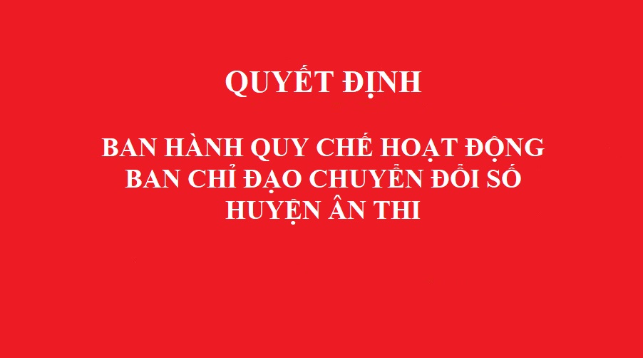   Quyết định ban hành quy chế hoạt động Ban chỉ đạo chuyển đổi số huyện Ân Thi