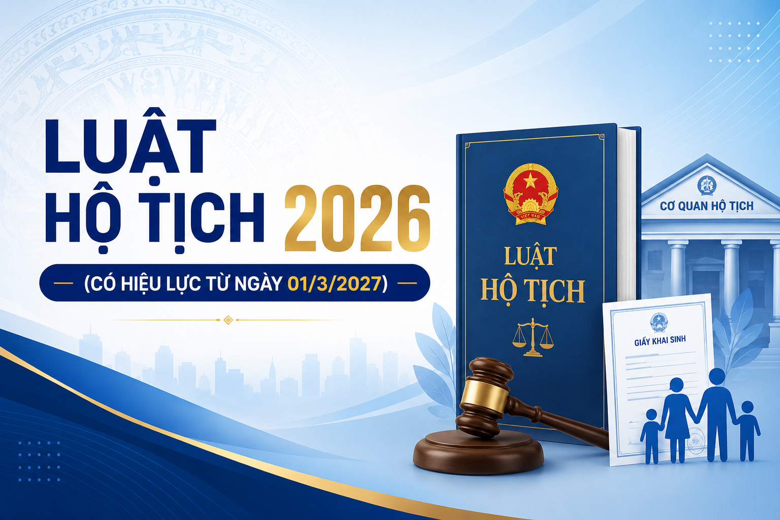 Luật Hộ tịch số 03/2026 có hiệu lực từ ngày 01/03/2027 thay thế Luật Hộ tịch năm 2014 mang lại bước đột phá toàn diện.