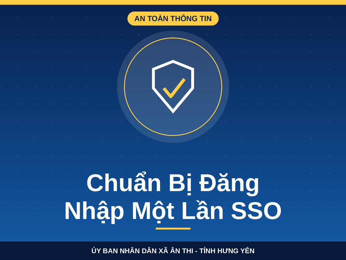 Xã Ân Thi yêu cầu cập nhật thông tin cá nhân để đăng nhập thông suốt hệ thống xác thực tập trung SSO từ 01/3/2026