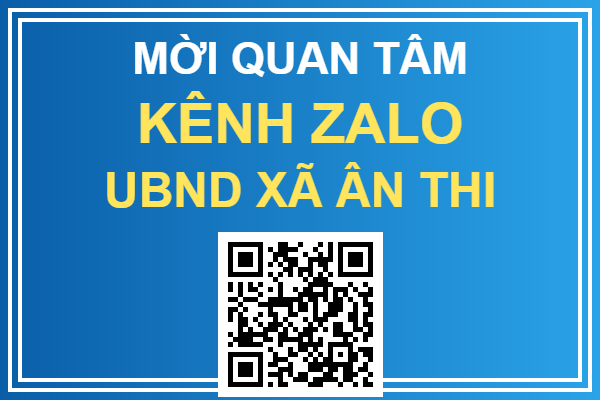 UBND xã Ân Thi trân trọng mời cán bộ và Nhân dân quan tâm kênh Zalo chính thức của xã